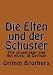 Produktbild Die Elfen und der Schuster: The shoemaker and the elves- in German
