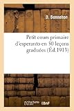 Image de Petit cours primaire d'esperanto en 50 leçons graduées (2e édition, revue et augmentée de: 3 tableaux synoptiques de la conjugaison)