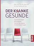 Image de Der kranke Gesunde: Psychosomatische Beschwerden: Was mir die Signale meines Körpers sagen