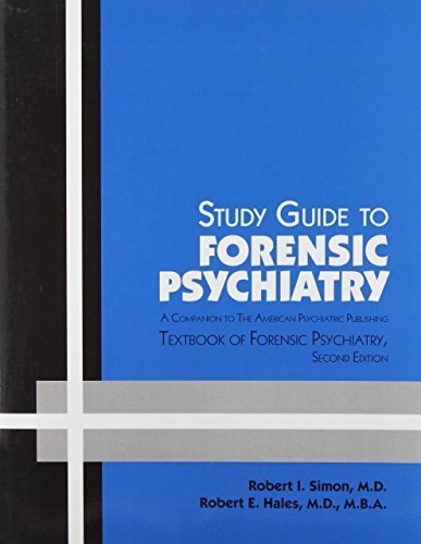 Study Guide to Forensic Psychiatry: A Companion to the American Psychiatric Publishing Textbook of Forensic Psychiatry by Robert I. Simon, Robert E. Hales (2010) Paperback