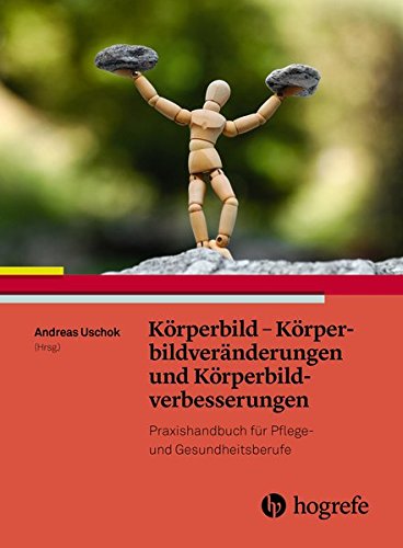 Download Körperbild und Körperbildstörungen: Handbuch für Pflege– und Gesundheitsberufe Download Körperbild und Körperbildstörungen: Handbuch für Pflege– und Gesundheitsberufe