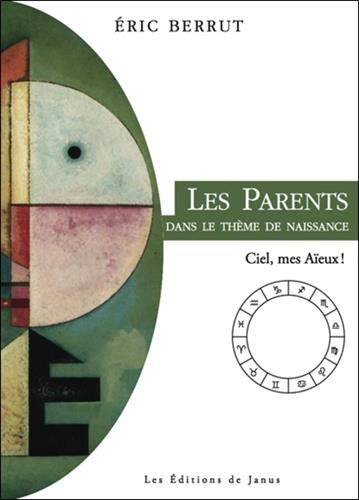 Les Parents dans le thème de naissance - Ciel, mes Aïeux ! Les Parents dans le thème de naissance - Ciel, mes Aïeux !