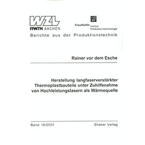 [PDF] Download Herstellung langfaserverstárkter Thermoplastbauteile unter Zuhilfenahme von Hochleistungslasern als Wármequelle (Berichte aus der Produktionstechnik) Kostenlos