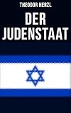 Der Judenstaat: Grundlagen des zionistischen Denkens by Theodor Herzl