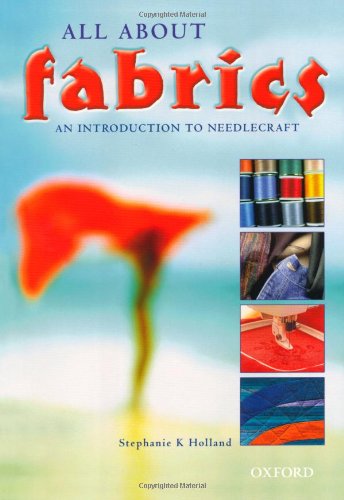 All about Fabrics: An Introduction to Needlecraft. GCSE edition