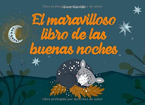 El maravilloso libro de las buenas noches: Un libro para dormir a los niños. Libro infantil de animales para irse a la cama. Libro infantil ilustrado. Libro para antes de dormir