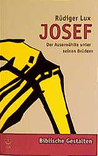 Josef Der Auserwählte unter seinen Brüdern Biblische Gestalten