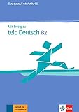Mit Erfolg zu telc Deutsch B2: Zertifikat Deutsch Plus. Übungsbuch + Audio-CD by 