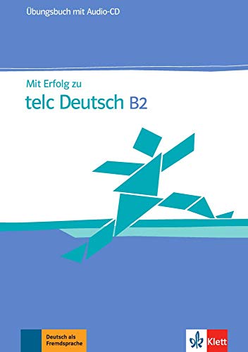 Mit Erfolg zu telc Deutsch B2: Zertifikat Deutsch Plus. Übungsbuch + Audio-CD