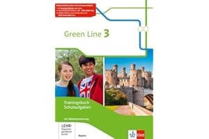 Green Line 3. Ausgabe Bayern: Trainingsbuch Schulaufgaben, Heft mit Lösungen und Mediensammlung 7. Klasse (Green Line. Ausgabe für Bayern ab 2017)
