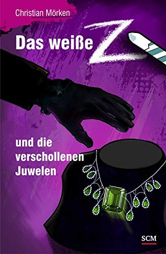 Das weiße Z und die verschollenen Juwelen (Das weiße Z (2), Band 2)