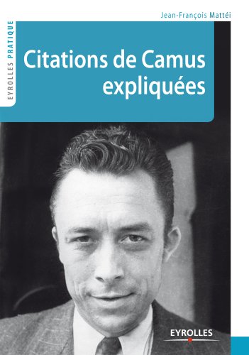Citations de Camus expliquées (Eyrolles Pratique) Citations de Camus expliquées (Eyrolles Pratique)