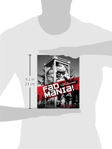 Fad Mania!: A History of American Crazes