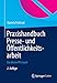 Praxishandbuch Presse- und Öffentlichkeitsarbeit: Der kleine PR-Coach by
