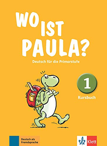 Wo ist paula? 1, libro del alumno: Kursbuch 1