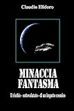 Image de Minaccia Fantasma: Il rischio - sottovalutato - di un impatto cosmico (Italian Edition)