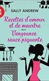 Recettes d'amour et de meurtre + vengeance sauce piquante