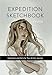 Expedition Sketchbook: Inspiration and Skills for Your Artistic Journey by Laura Brouwers, Blue Star Press