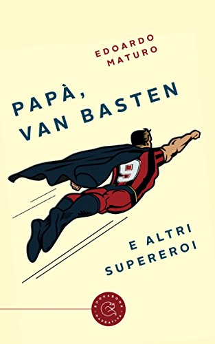 Download Papà, van Basten e altri supereroi Download Papà, van Basten e altri supereroi