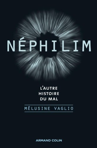 Télécharger Néphilim: L'autre histoire du mal Francais PDF