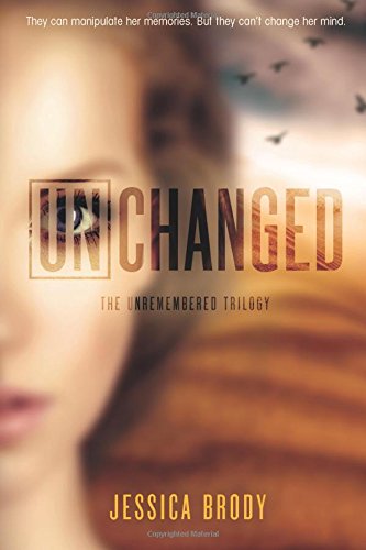 Unchanged (The Unremembered Trilogy, Band 3)