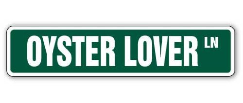 Preisvergleich Produktbild OYSTER Lover Straßenschild Meeresfrüchte Fish Ocean Sea Schilder