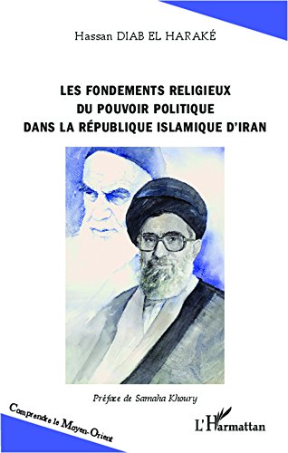 Download Les fondements religieux du pouvoir politique dans la République islamique d'Iran