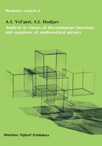Analysis in Classes of Discontinuous Functions and Equations of Mathematical Physics: 8 (Mechanics: Analysis)