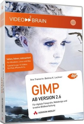 GIMP - Video-Training - Ab Version 2.6 - 7 Stunden Video-Training (AW Videotraining Grafik/Fotografie)