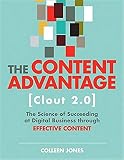 The Content Advantage (Clout 2.0): The Science of Succeeding at Digital Business through Effective Content (Voices That Matter) by Colleen Jones