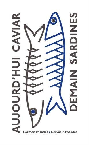 Download Aujourd'Hui Caviar,Demain Sardines