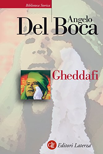 Download Gheddafi: Una sfida dal deserto (Biblioteca storica Laterza) Download Gheddafi: Una sfida dal deserto (Biblioteca storica Laterza)