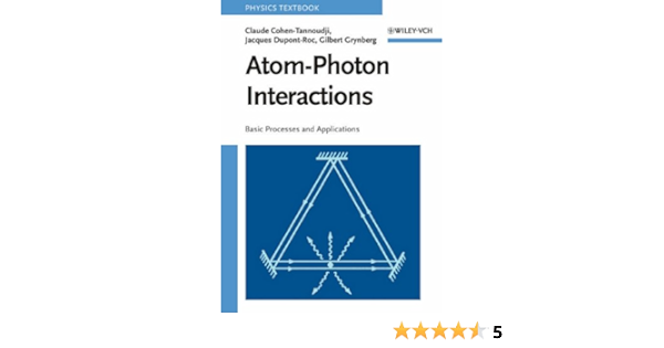 Atom Photon Interactions Basic Process And Applications Basic Processes And Applications Wiley Science Paperback Series Amazon Co Uk Cohen Tannoudji Claude Dunpont Roc Jacques Grynberg Gilbert 9780471293361 Books
