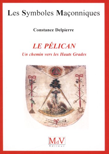 Download Le pélican : Un chemin vers les Hauts Grades Download Le pélican : Un chemin vers les Hauts Grades