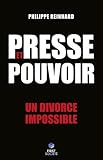 Presse et Pouvoir - un divorce impossible