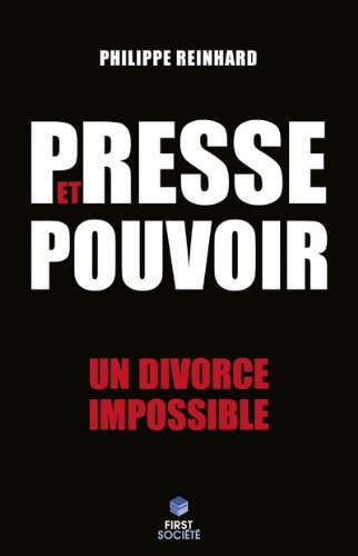 couverture de : Presse et pouvoir un divorce impossible
