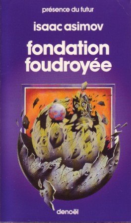 Fondation foudroyée. Le cycle de fondation: Tome IV