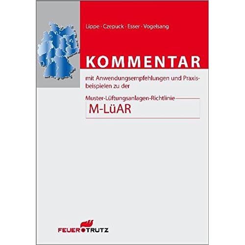 [PDF] Download Kommentar mit Anwendungsempfehlungen und Praxisbeispielen zu der Muster-Lüftungsanlagen-Richtlinie M-LüAR Kostenlos