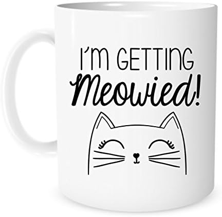 Neufashion I'm Getting Meowied Mug - The Coffee Corner - 11 Ounce White Ceramic Coffee or Tea Mug - Engagement Gift, Gift for Fiancee, Bride Gifts, Bridal Shower Gifts