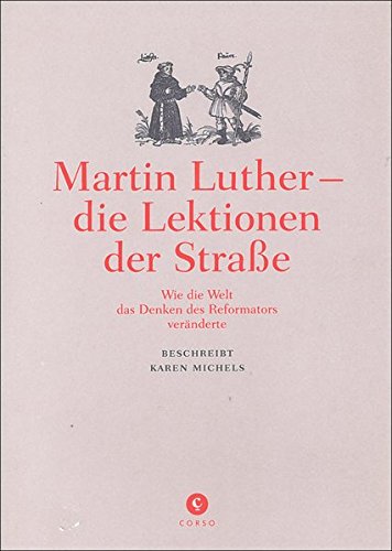 Download Martin Luther - die Lektionen der Straße: Wie die Welt das Denken des Reformators veränderte Download Martin Luther - die Lektionen der Straße: Wie die Welt das Denken des Reformators veränderte