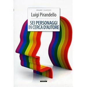 Sei personaggi in cerca d'autore. Ediz. integrale