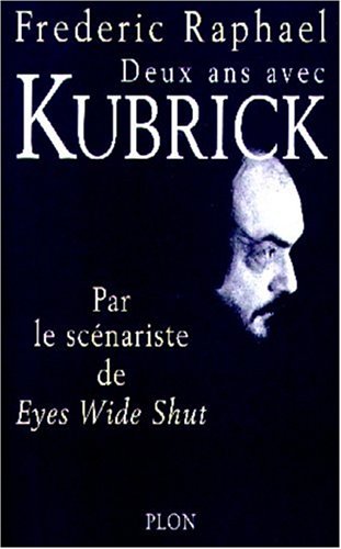 Télécharger Deux ans avec Kubrick : Par le scénariste de Eyes Wide Shut PDF