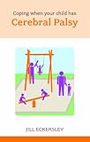 Image de Coping When Your Child Has Cerebral Palsy (Overcoming Common Problems)
