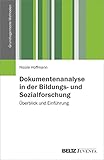 Dokumentenanalyse in der Bildungs- und Sozialforschung: Überblick und Einführung (Grundlagentexte Methoden) by