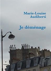 Je Demenage Marie Louise Audiberti Babelio