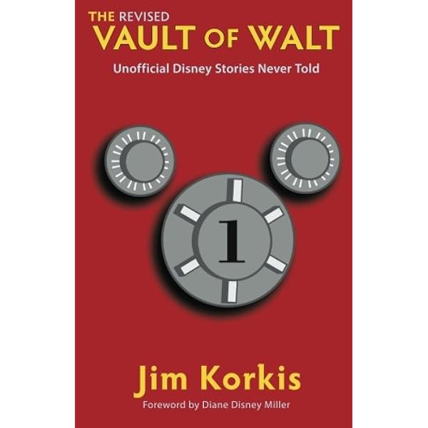 The Revised Vault Of Walt Unofficial Disney Stories Never Told The Vault Of Walt Amazon Co Uk Korkis Jim Disney Miller Diane Mclain Bob 9780984341542 Books