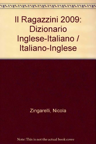 Download Il Ragazzini 2009. Dizionario inglese-italiano, italiano-inglese Download Il Ragazzini 2009. Dizionario inglese-italiano, italiano-inglese