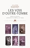Image de Les voix d'outre-tombe : Tables tournantes, spiritisme et société au XIXe siècle