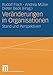 Veränderungen in Organisationen: Stand und Perspektiven by Rudolf Fisch, Andrea Müller