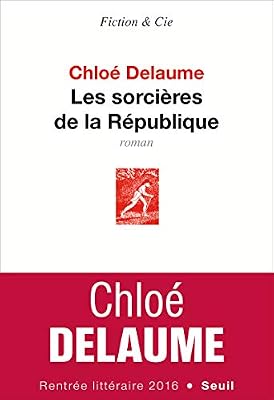 Delaume Chloé Les Sorcières de la République